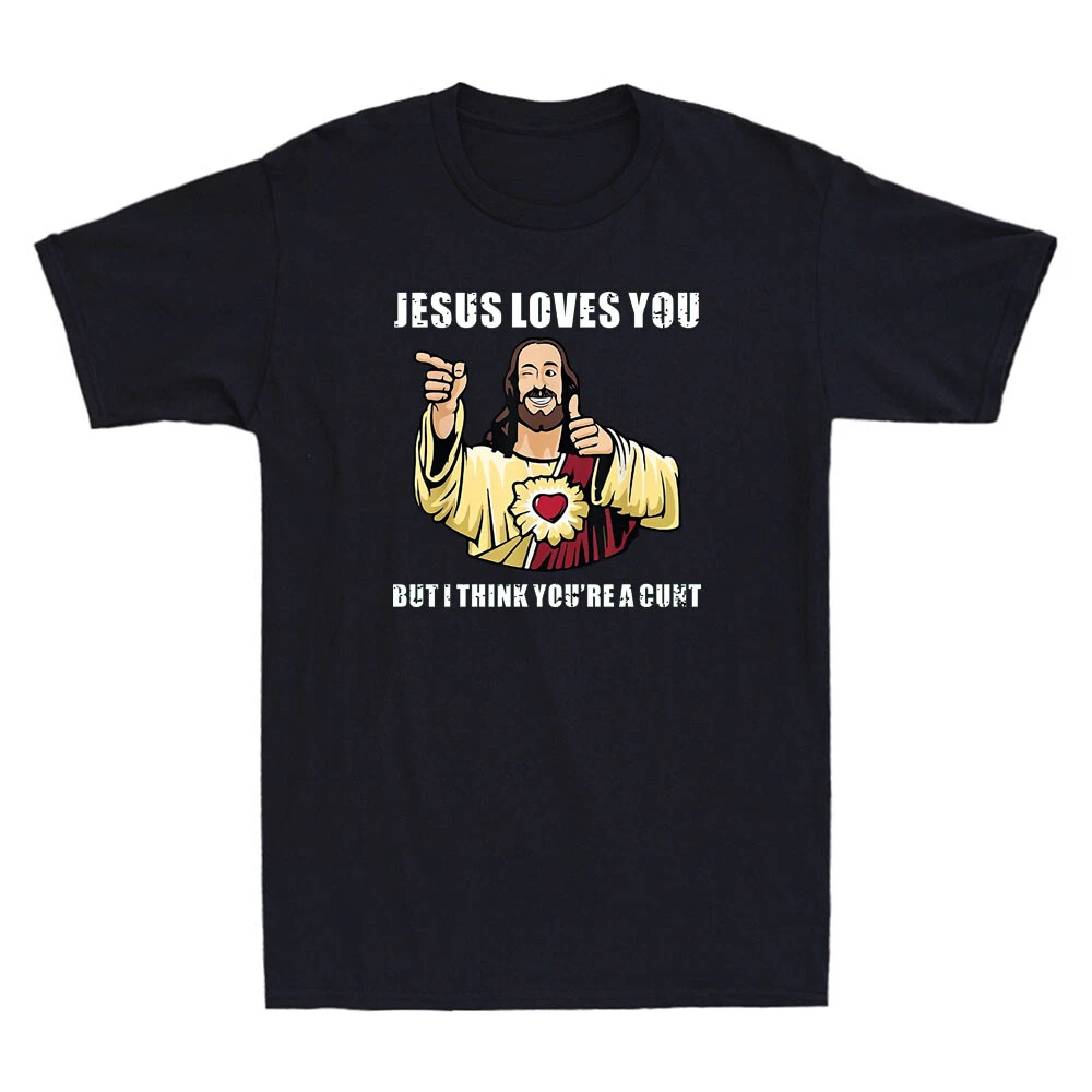 Jesus Loves You I Think You're - Street Style Fashion Quotes 评论和价格